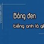 Bảng Đen Trong Tiếng Anh Đọc Là Gì