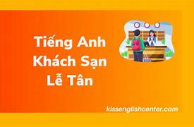 Tiếng Anh Khách Sạn Lễ Tân