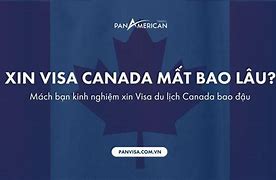 Xin Visa Du Lịch Canada Từ Nhật Bản Bao Lâu